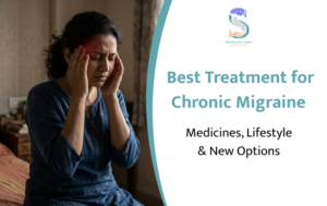 Best Treatment for Chronic Migraine: Medicines, Lifestyle & New Options